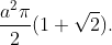 \frac{a^2\pi }{2}(1+\sqrt{2}).